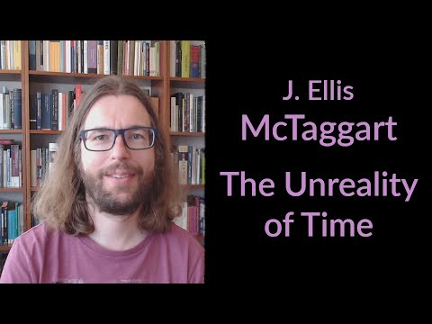J. Ellis McTaggart - The Unreality of Time