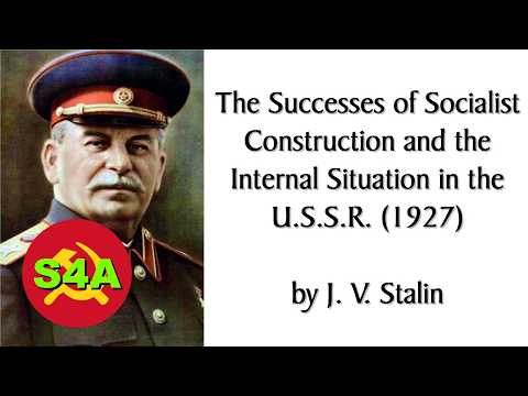 The Successes of Socialist Construction and the Internal Situation in the U.S.S.R. (1927) Stalin