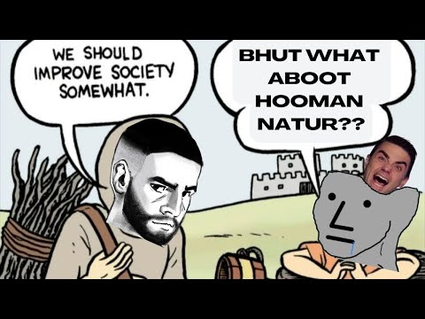 "But What About Human Nature!?" is the Dumbest Conservative Argument.