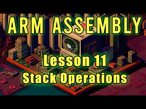 ARM Assembly: Lesson 11 (Stack Operations)