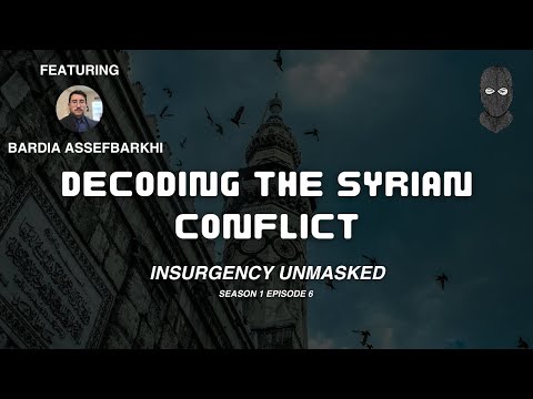 Insurgency Unmasked Syria - Episode 6 (Future Implications for the Region)