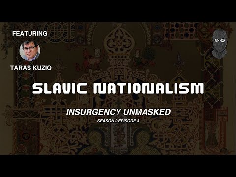 Insurgency Unmasked Ukraine - Episode 3 (Slavic Nationalism)