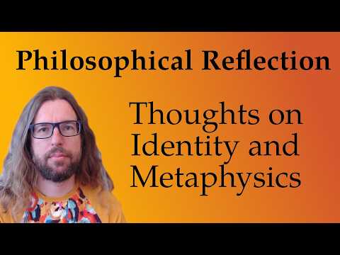 Thoughts on Identity and Metaphysics