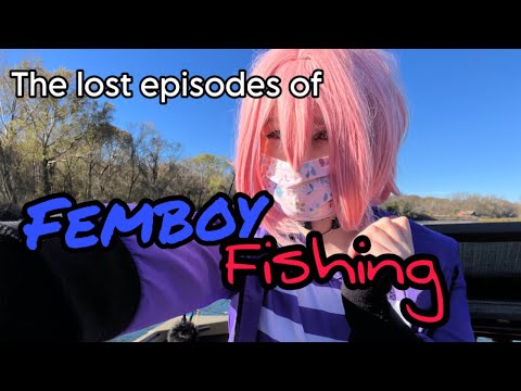 Femboy Fishing Lost Videos