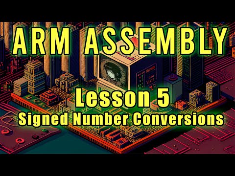 ARM Assembly: Lesson 5 (Signed Number Conversions)