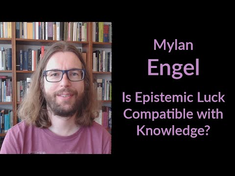 Mylan Engel - Is Epistemic Luck Compatible with Knowledge?