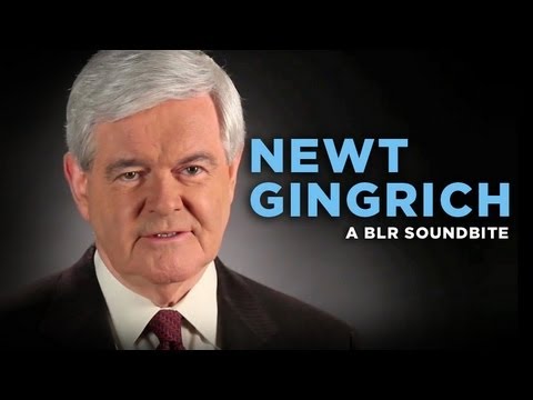 "Newt Gingrich" — A BLR Soundbite