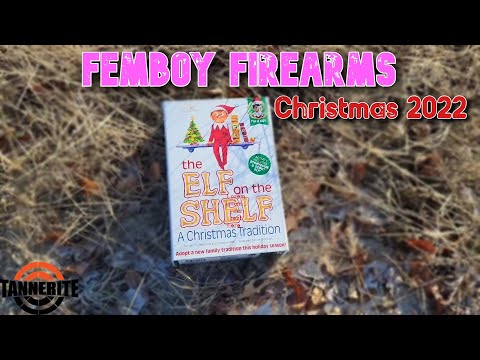 Femboy Firearms: Christmas Special 2022: Blowing Up the Elf on the Shelf