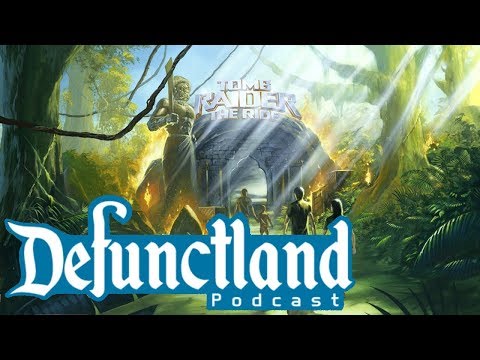 Defunctland Podcast Ep. 14: Tomb Raider, Eventually
