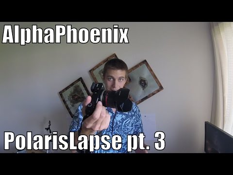 The Polaris-Lapse part 3: The Photography