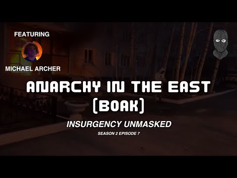 Insurgency Unmasked Ukraine - Episode 7 (Anarchy in the East: BOAK)
