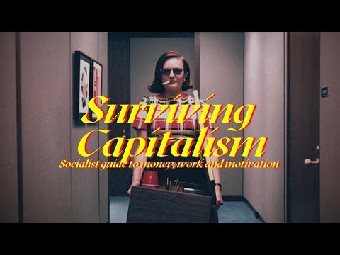 The Socialist guide to surviving in Capitalism 