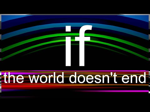 if the world doesn't end