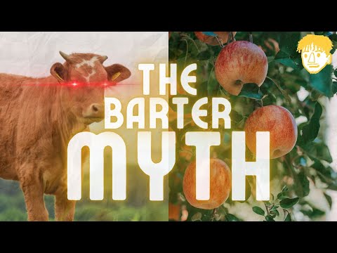 How The Barter Myth Harms Us