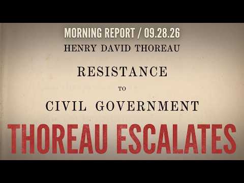 Morning Report (09.28.26): What Thoreau Might Teach Us About Escalation Before November