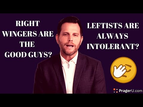 Re: PragerUniversity On LEFTISTS and TOLERANCE