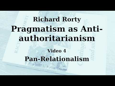Richard Rorty - Pragmatism as Anti-authoritarianism - Chapter 5: Pan-relationalism