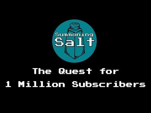 Summoning Salt: The Quest for 1 Million Subscribers
