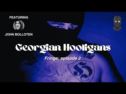 FRINGE Podcast - Georgian Football Hooligans