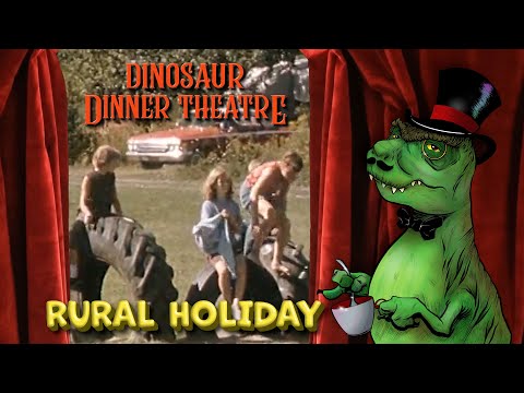 Rural Holiday (Dinosaur Dinner Theatre)
