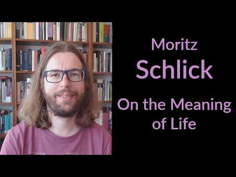 Moritz Schlick - On the Meaning of Life