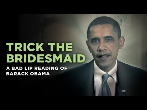 "Trick The Bridesmaid" — a Bad Lip Reading of Barack Obama