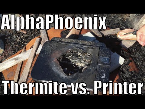 Thermite vs. Printer