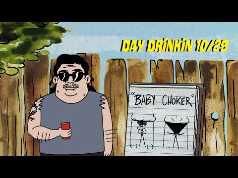 Day Drinkin- 10/29