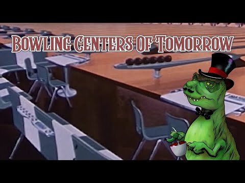 The Bowling Centers of Tomorrow