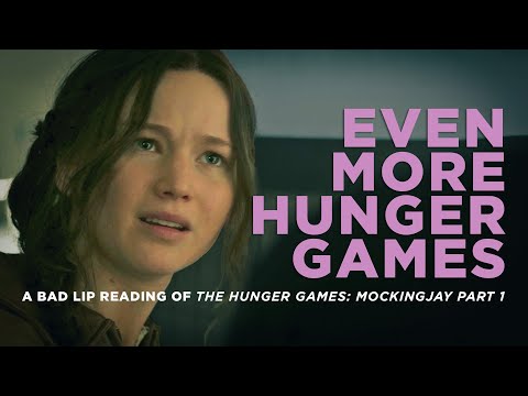 "EVEN MORE HUNGER GAMES" — A Bad Lip Reading of The Hunger Games: Mockingjay Part 1