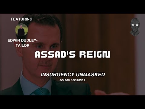 Insurgency Unmasked Syria - Episode 2 (Assad's Reign)