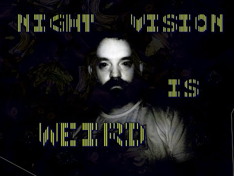 The Freakiest Things only Visible with Night Vision