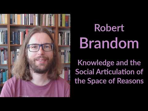Robert Brandom - Knowledge and the Social Articulation of the Space of Reasons