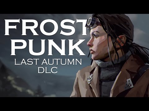 Let's Play Frostpunk: The Last Autumn 