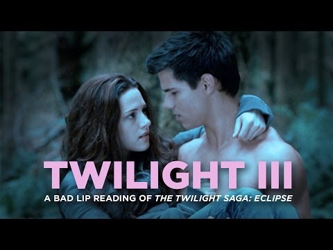 "TWILIGHT III" — A Bad Lip Reading of The Twilight Saga: ECLIPSE