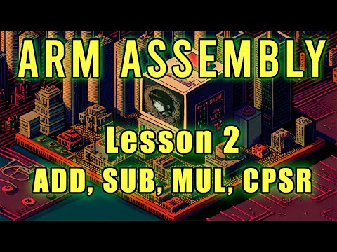 ARM Assembly: Lesson 2 (ADD, SUB, MUL, set CPSR)